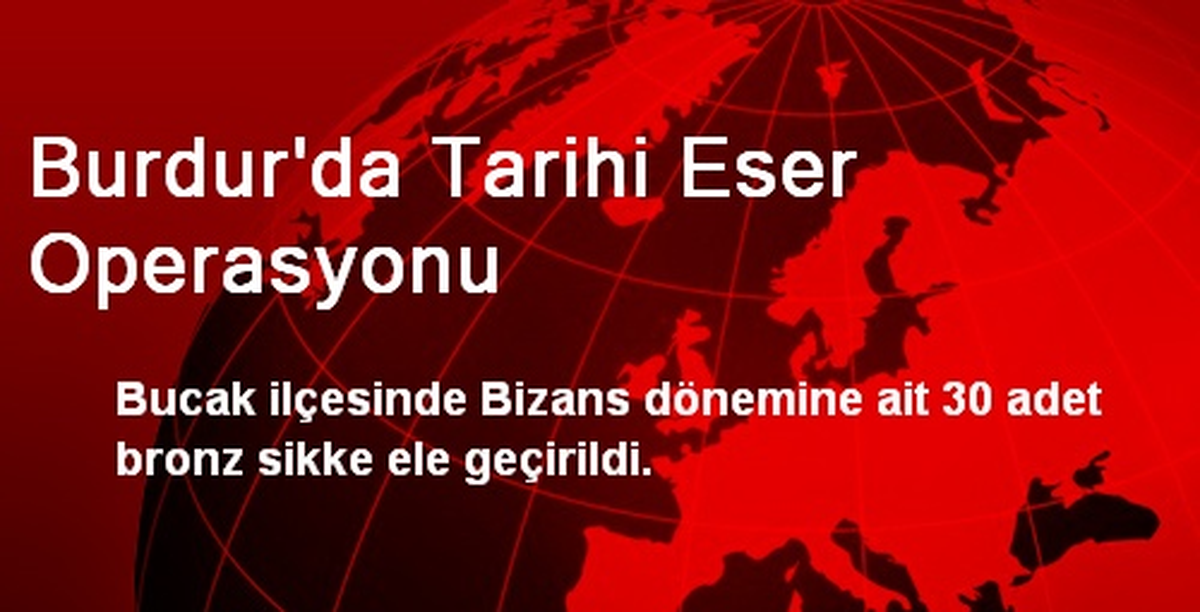 Burdur\'da Tarihi Eser Operasyonu
