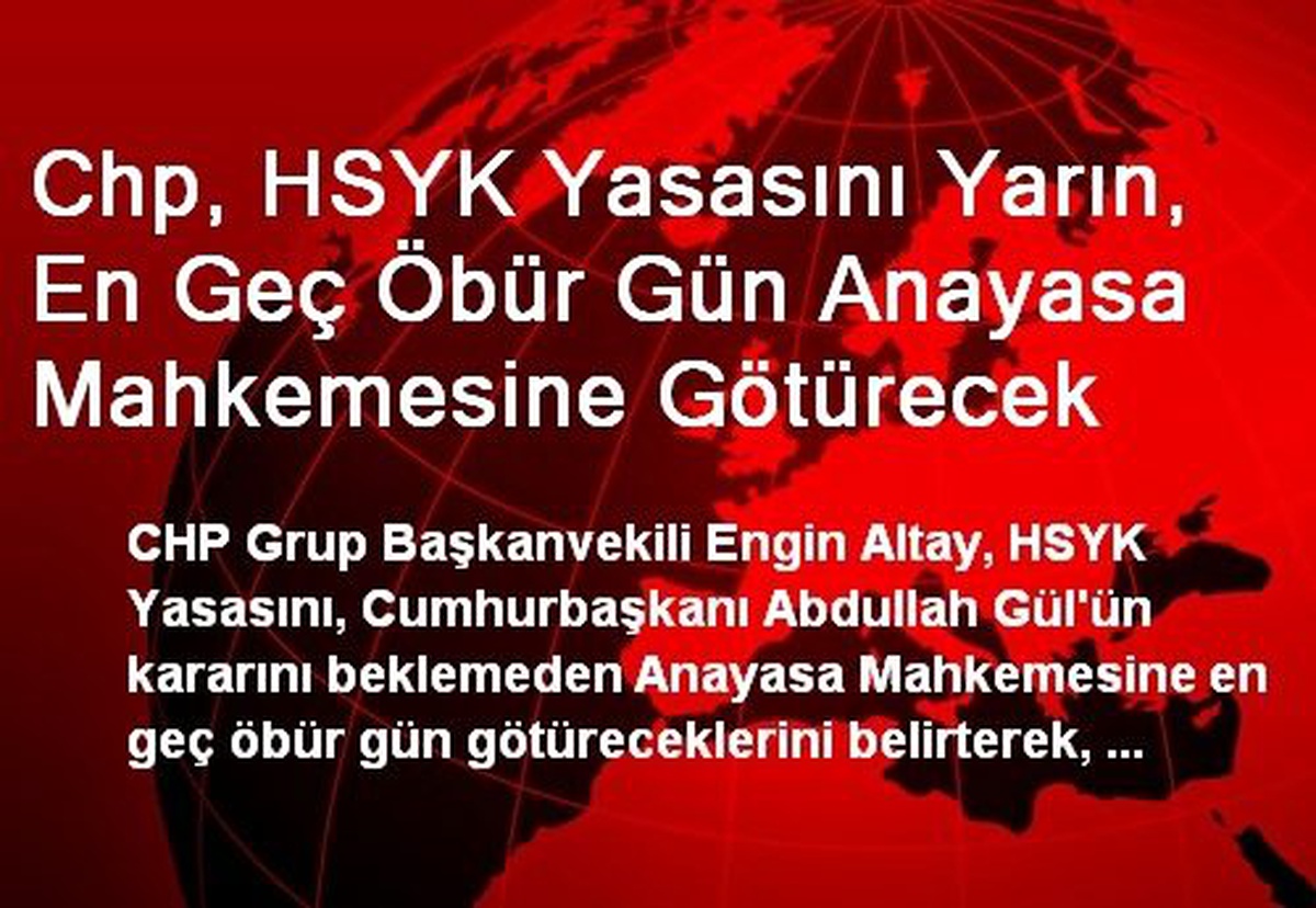 Chp, HSYK Yasasını Yarın, En Geç Öbür Gün Anayasa Mahkemesine Götürecek