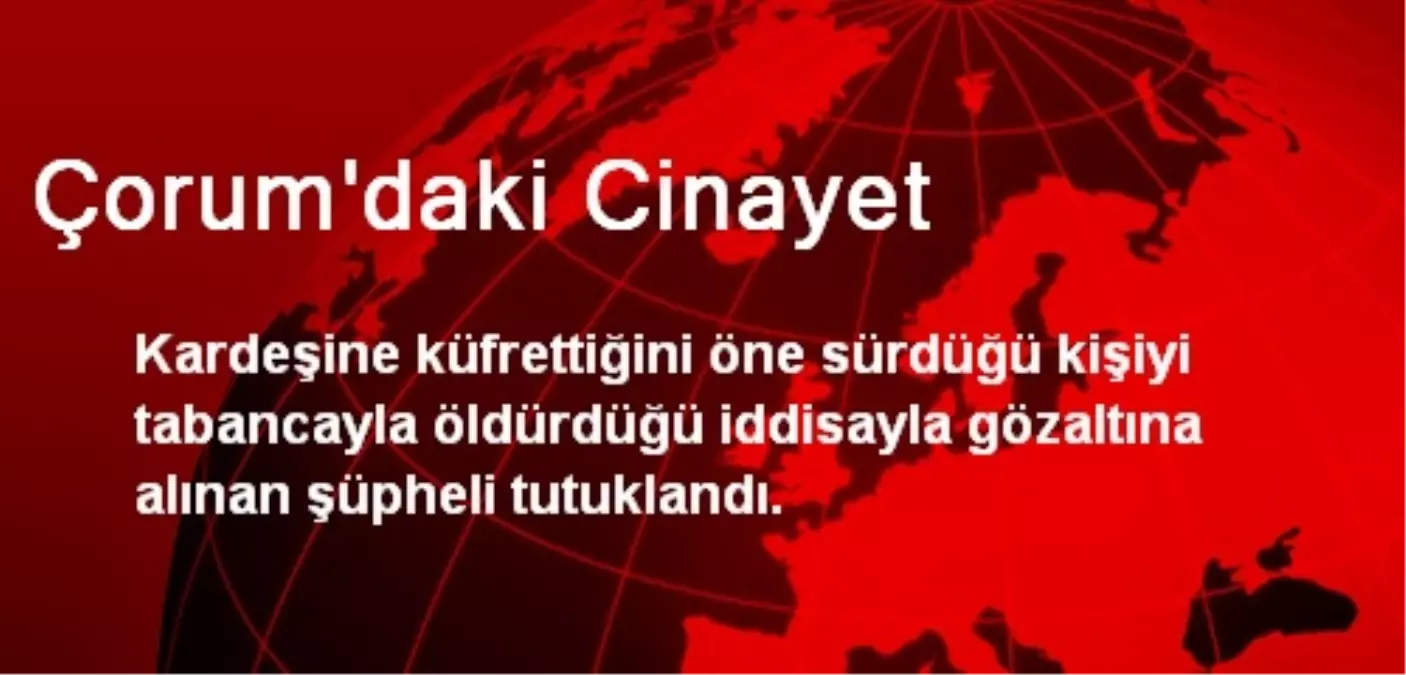 Çorum\'daki Cinayet