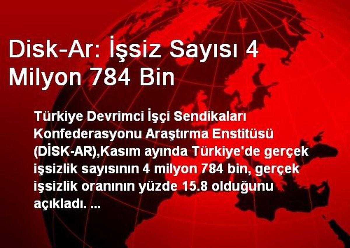 Disk-Ar: İşsiz Sayısı 4 Milyon 784 Bin