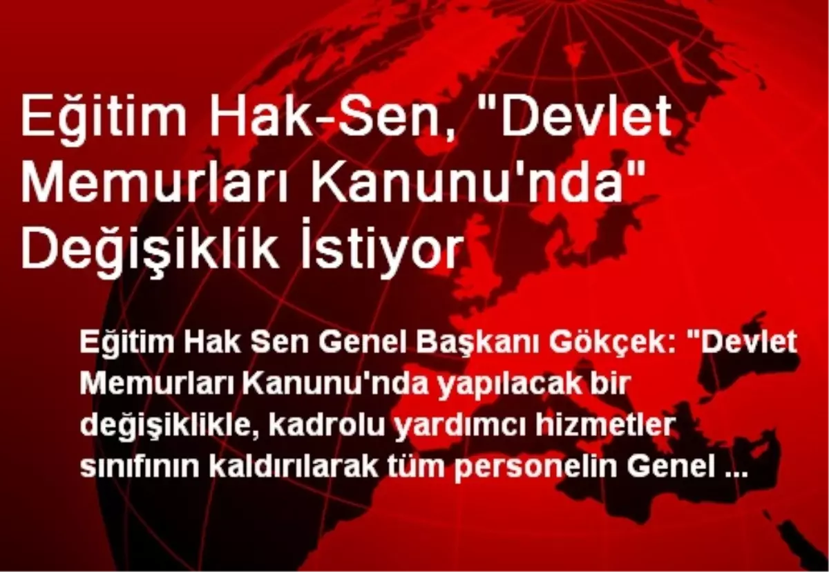 Eğitim Hak-Sen, 'Devlet Memurları Kanunu'nda' Değişiklik İstiyor