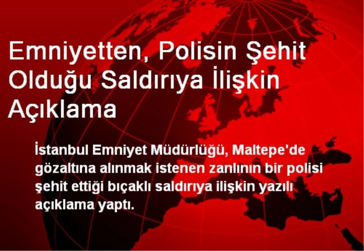 Emniyetten, Polisin Şehit Olduğu Saldırıya İlişkin Açıklama