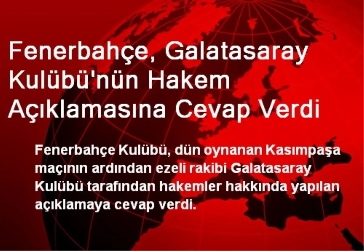 Fenerbahçe, Galatasaray Kulübü\'nün Hakem Açıklamasına Cevap Verdi