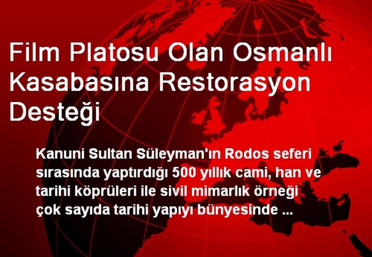 Film Platosu Olan Osmanlı Kasabasına Restorasyon Desteği