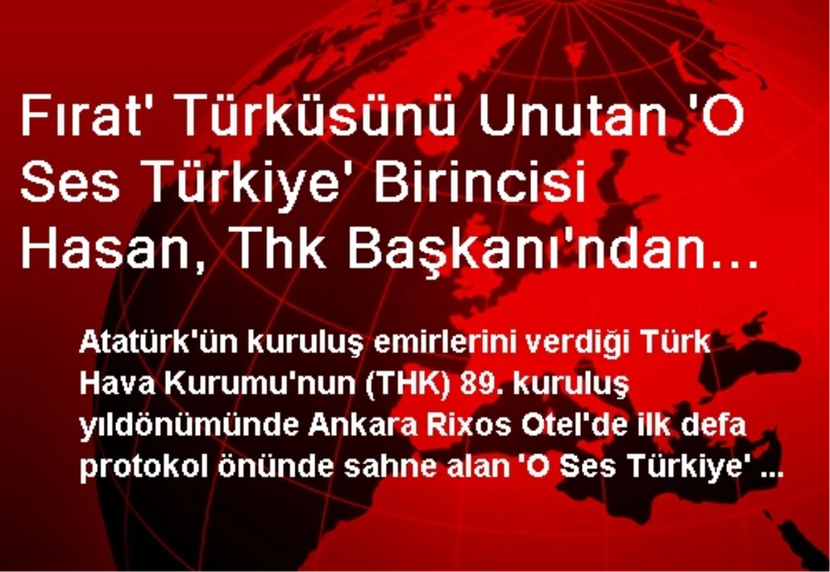 Fırat\' Türküsünü Unutan \'O Ses Türkiye\' Birincisi Hasan, Thk Başkanı\'ndan İzin İstedi (2)