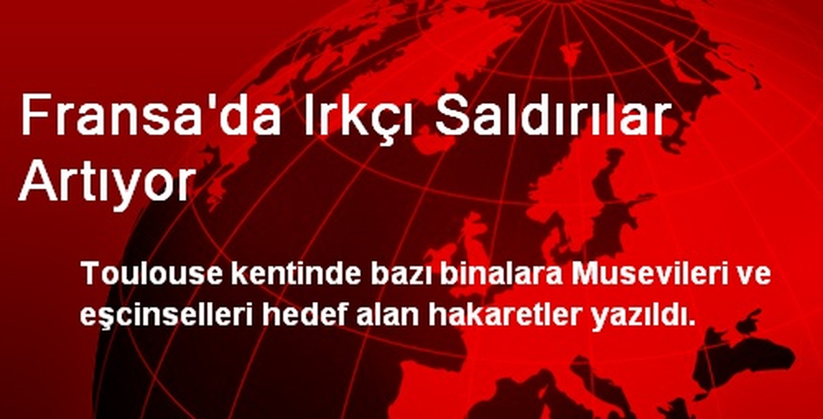 Fransa\'da Irkçı Saldırılar Artıyor