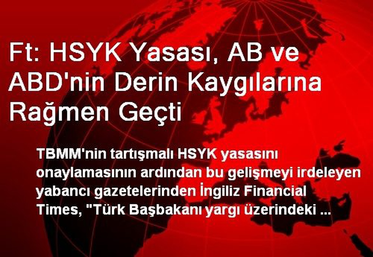 Ft: HSYK Yasası, AB ve ABD\'nin Derin Kaygılarına Rağmen Geçti