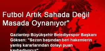 Futbol Artık Sahada Değil Masada Oynanıyor'