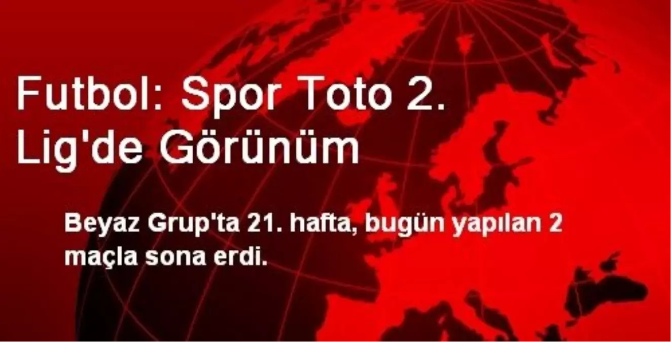 Spor Toto 2. Ligde Görünüm