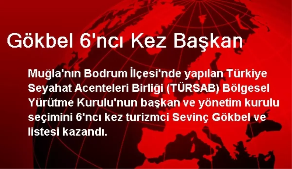 Gökbel 6\'ncı Kez Başkan