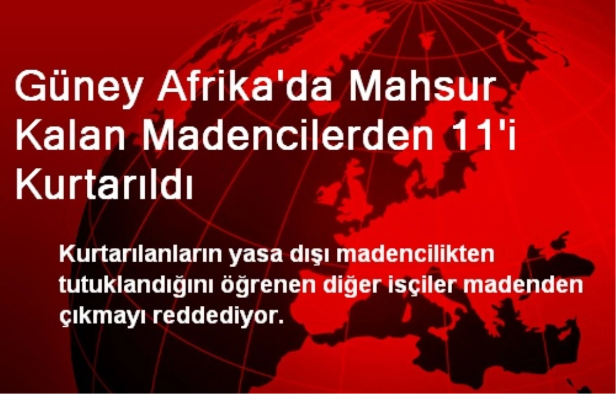 Güney Afrika\'da Mahsur Kalan Madencilerden 11\'i Kurtarıldı