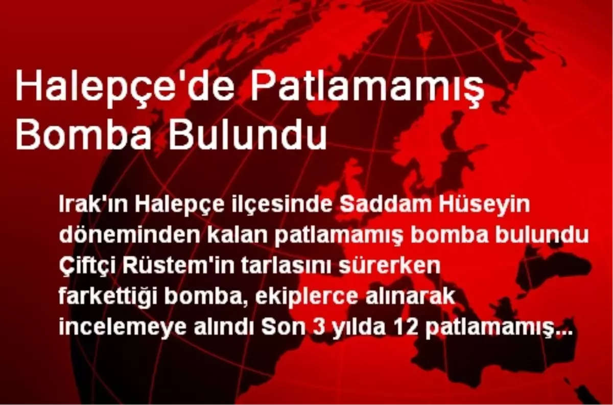 Halepçe\'de Patlamamış Bomba Bulundu