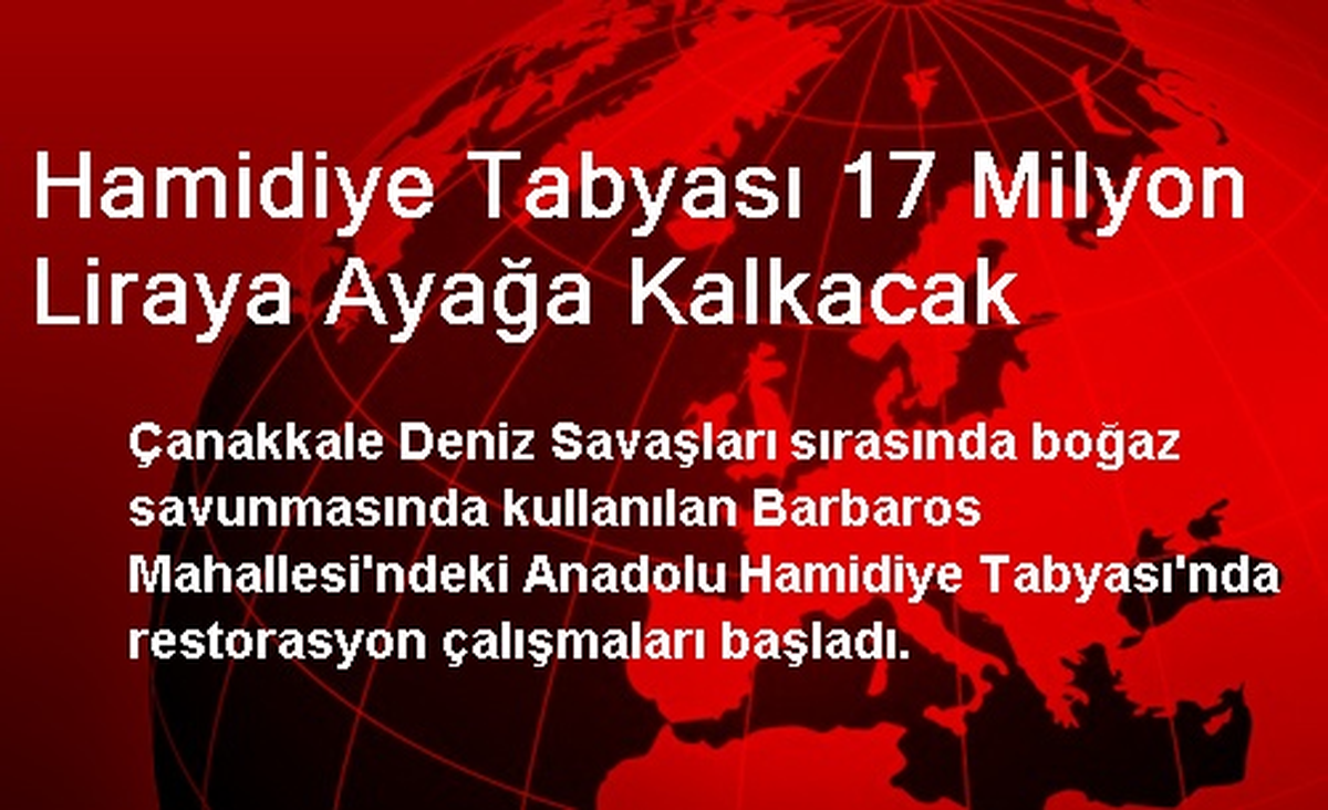 Hamidiye Tabyası 17 Milyon Liraya Ayağa Kalkacak