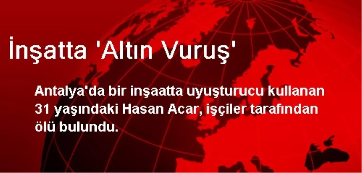 İnşatta \'Altın Vuruş\'