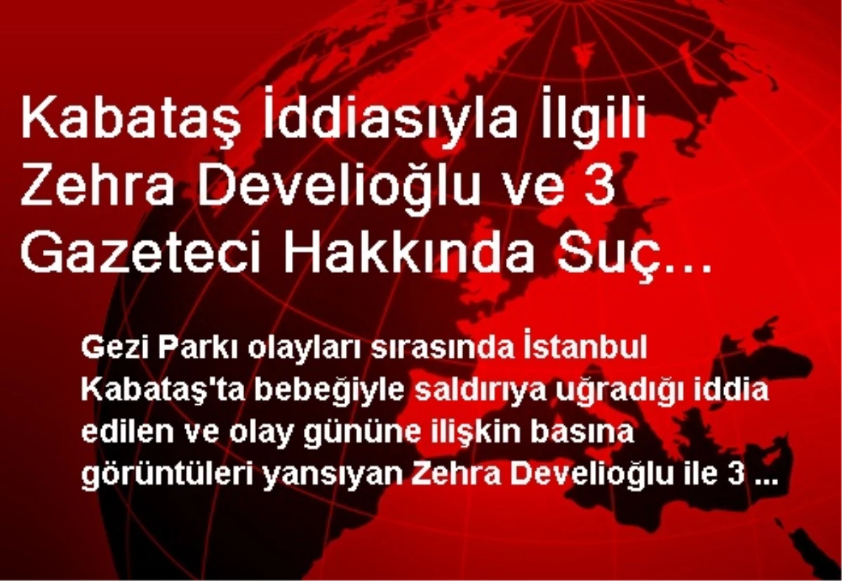 Kabataş İddiasıyla İlgili Zehra Develioğlu ve 3 Gazeteci Hakkında Suç Duyurusu (2)