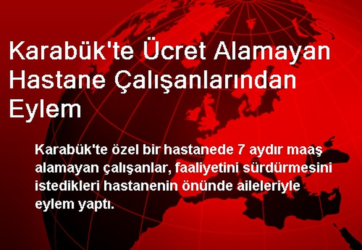 Karabük\'te Ücret Alamayan Hastane Çalışanlarından Eylem