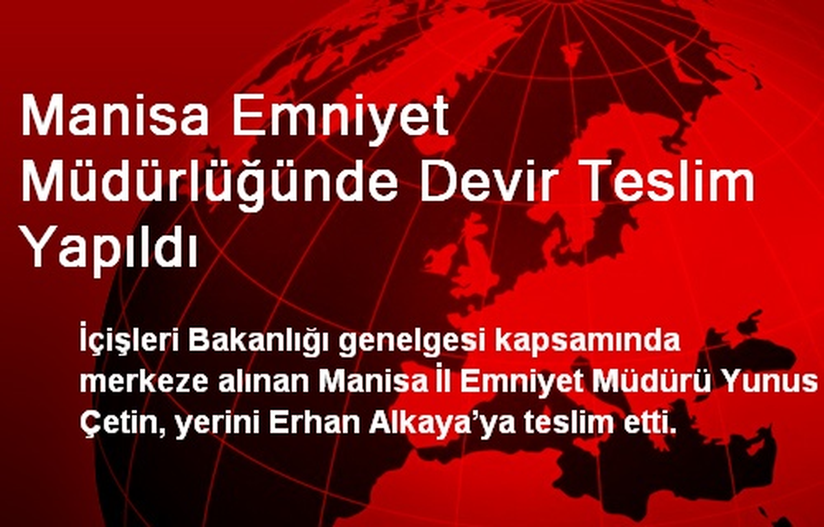 Manisa Emniyet Müdürlüğünde Devir Teslim Yapıldı