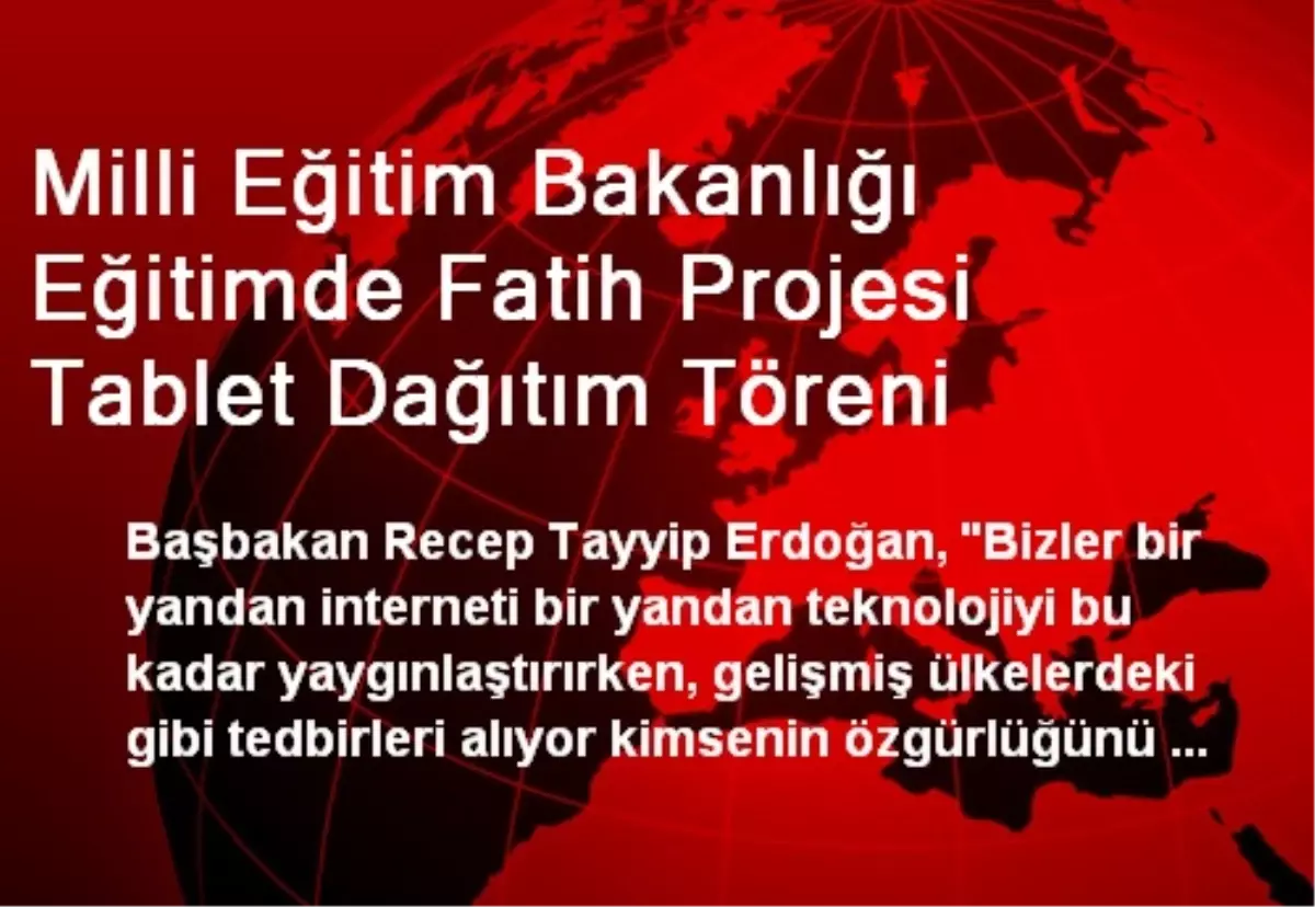 Milli Eğitim Bakanlığı Eğitimde Fatih Projesi Tablet Dağıtım Töreni