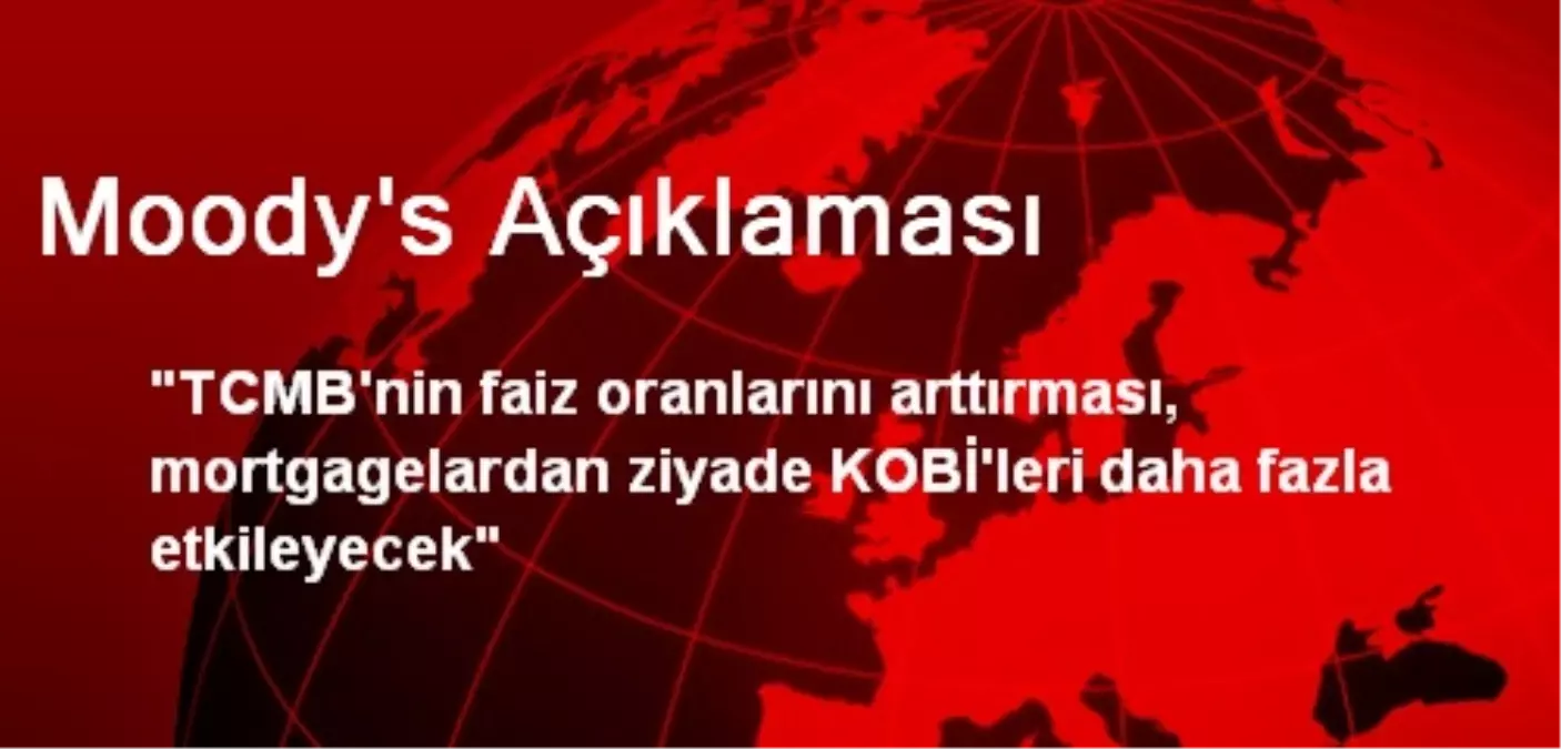 "Faiz Oranının Artması, KOBİ\'leri Daha Fazla Etkileyecek"