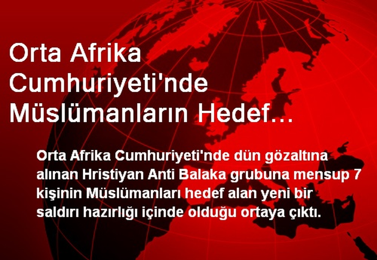 Orta Afrika Cumhuriyeti\'nde Müslümanların Hedef Alınması