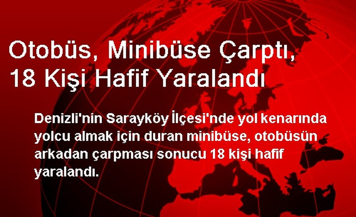 Otobüs, Minibüse Çarptı, 18 Kişi Hafif Yaralandı
