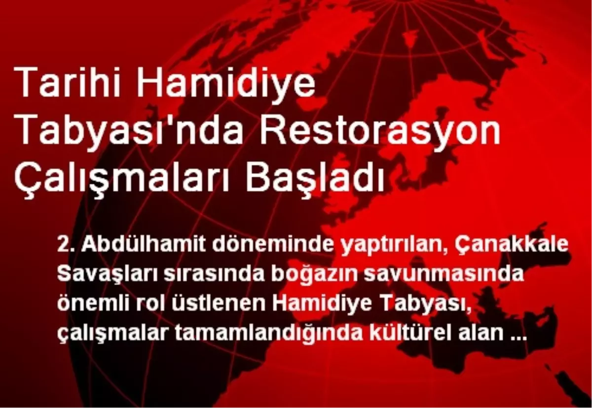 Tarihi Hamidiye Tabyası\'nda Restorasyon Çalışmaları Başladı