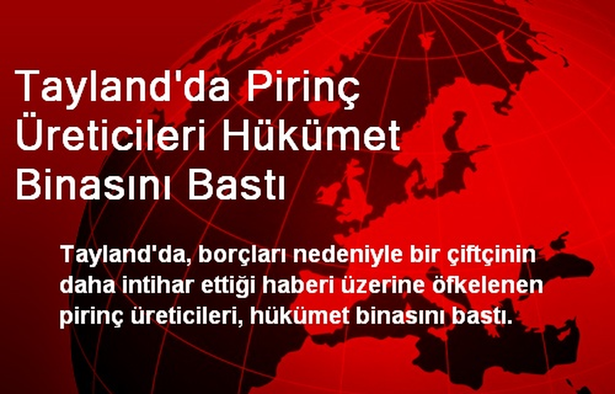 Tayland\'da Pirinç Üreticileri Hükümet Binasını Bastı