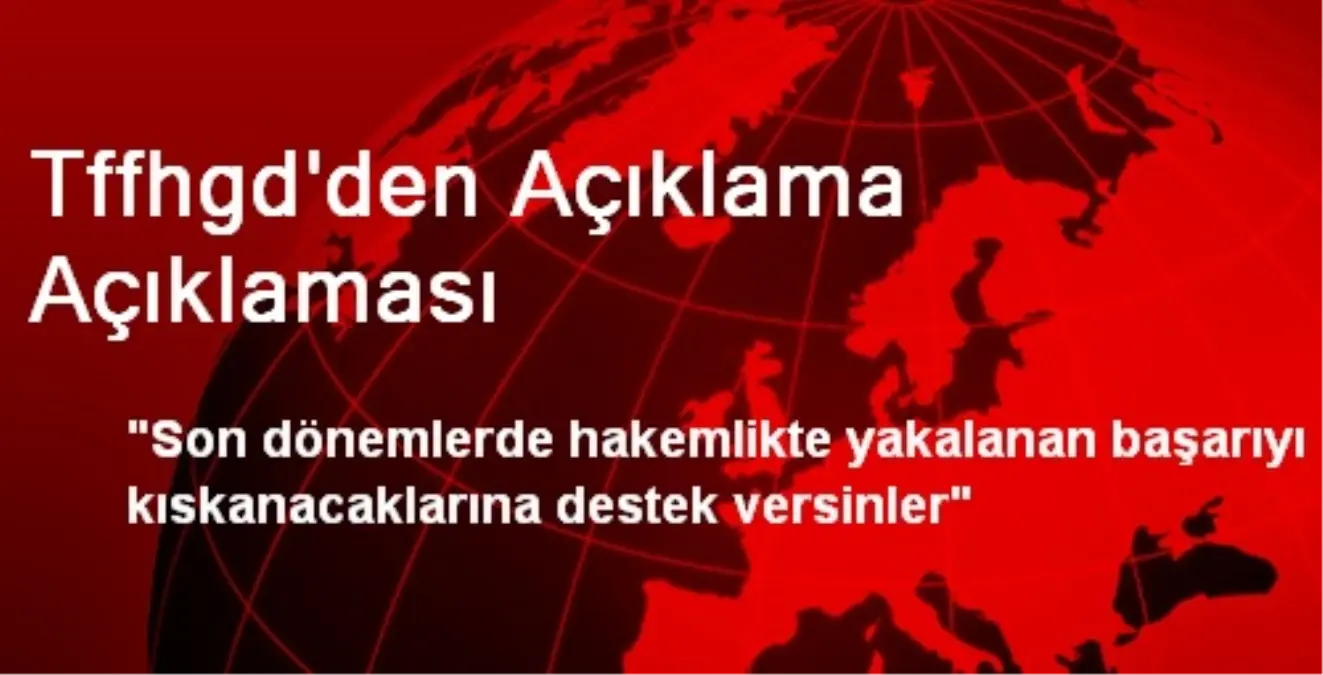 Tffhgd\'den Açıklama Açıklaması