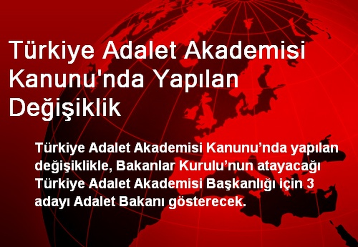 Türkiye Adalet Akademisi Kanunu\'nda Yapılan Değişiklik