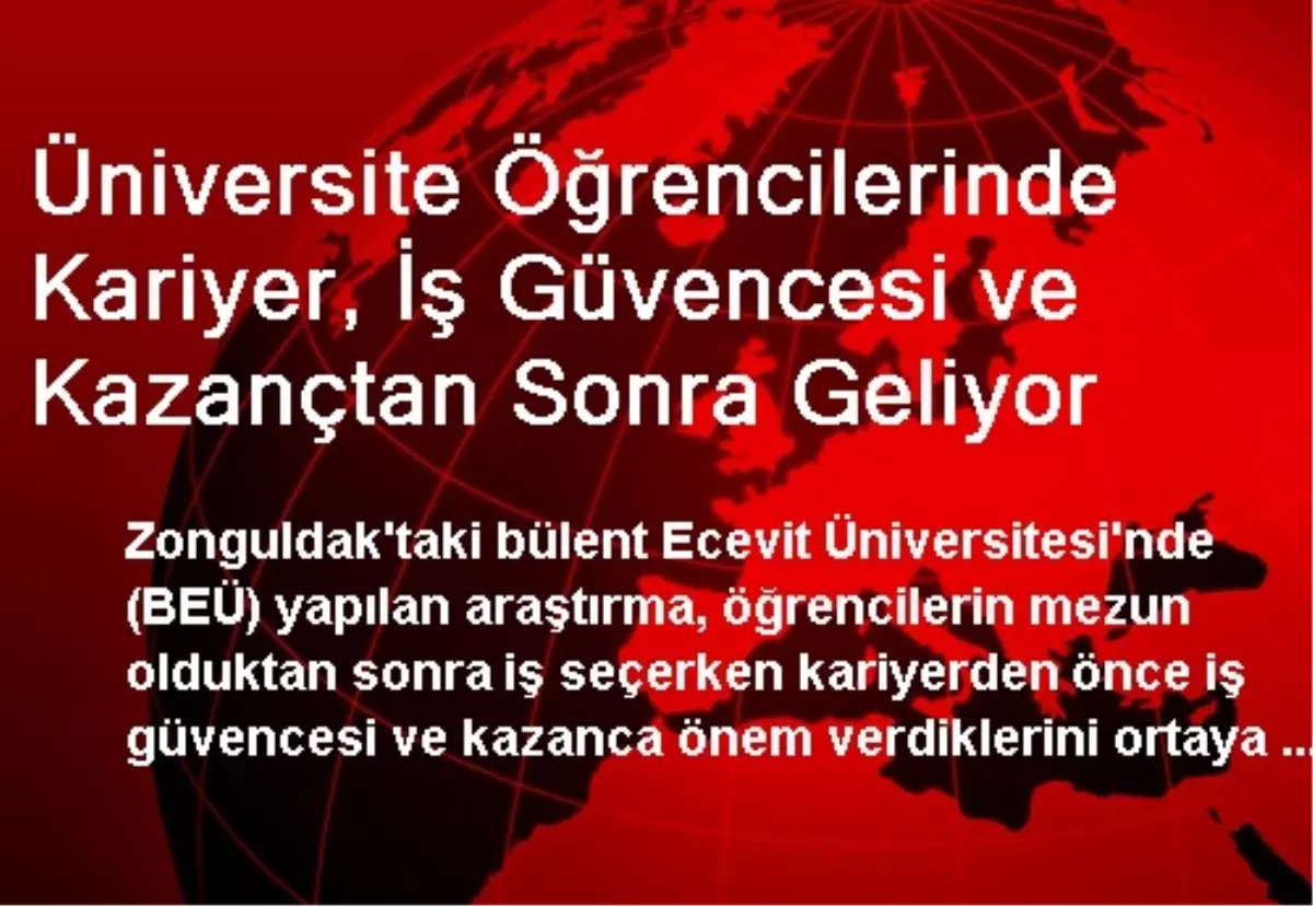 Üniversite Öğrencilerinde Kariyer, İş Güvencesi ve Kazançtan Sonra Geliyor