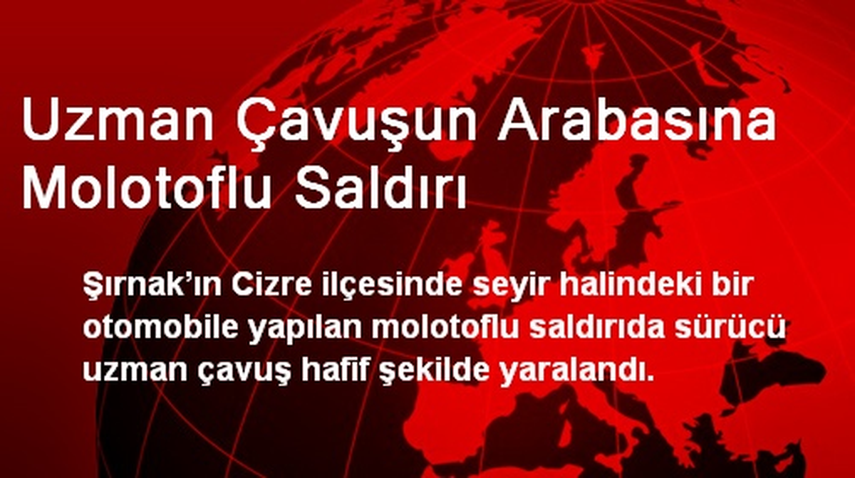 Uzman Çavuşun Arabasına Molotoflu Saldırı