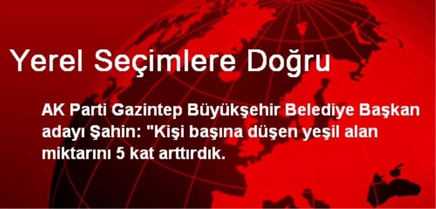 Yerel Seçimlere Doğru