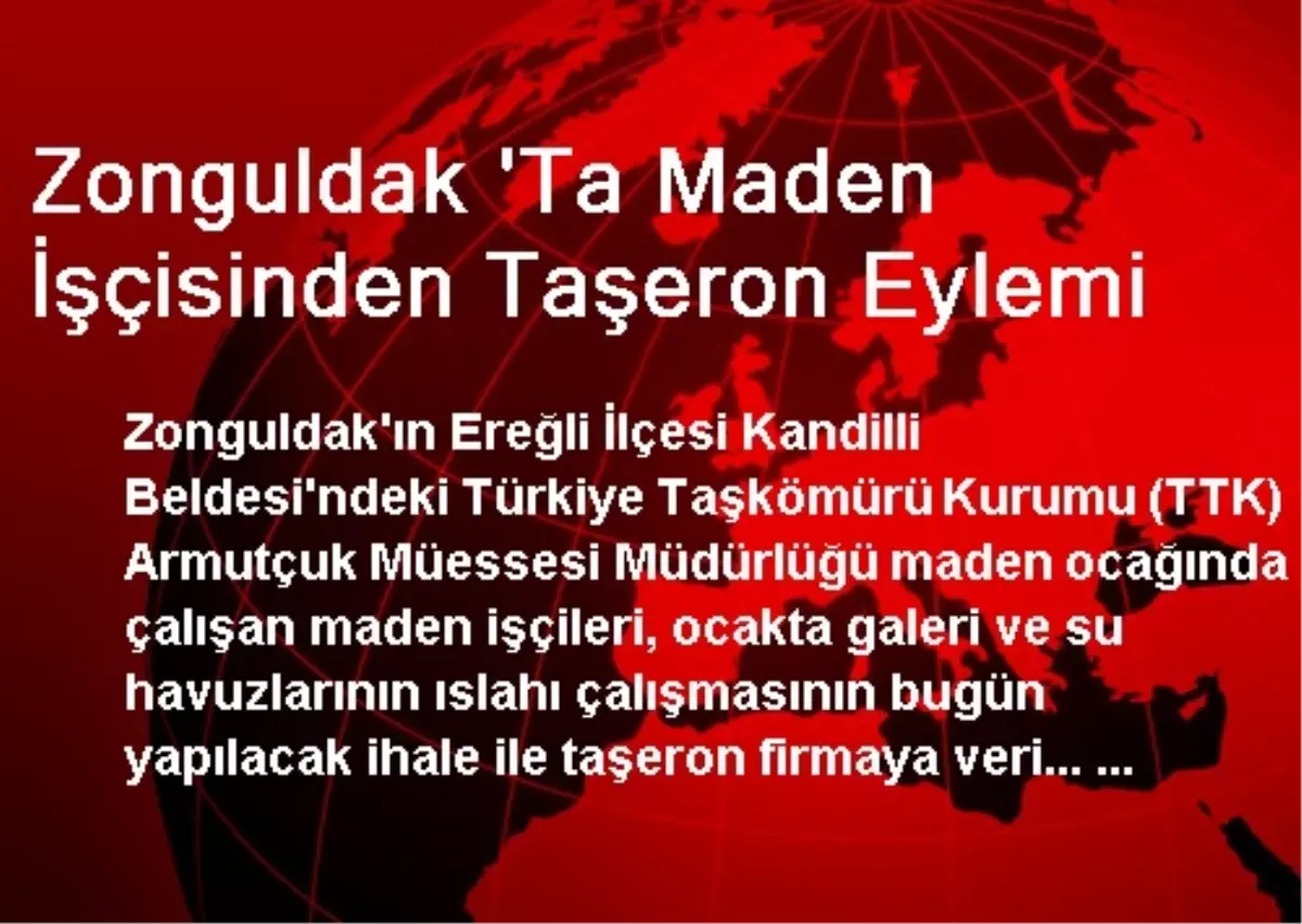 Zonguldak \'Ta Maden İşçisinden Taşeron Eylemi