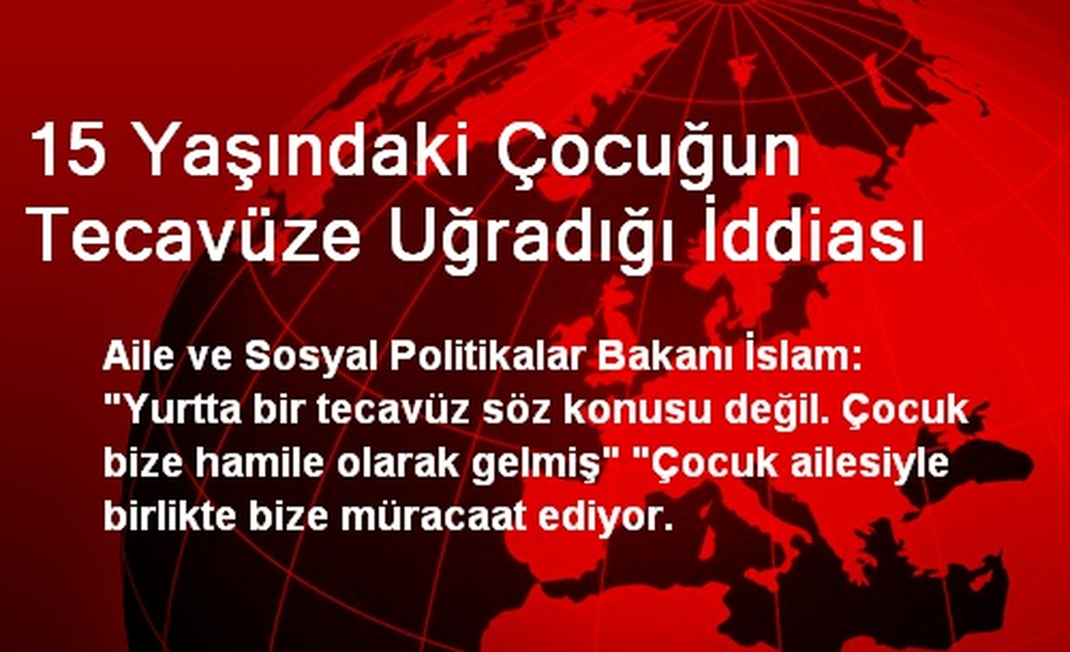 15 Yaşındaki Çocuğun Tecavüze Uğradığı İddiası