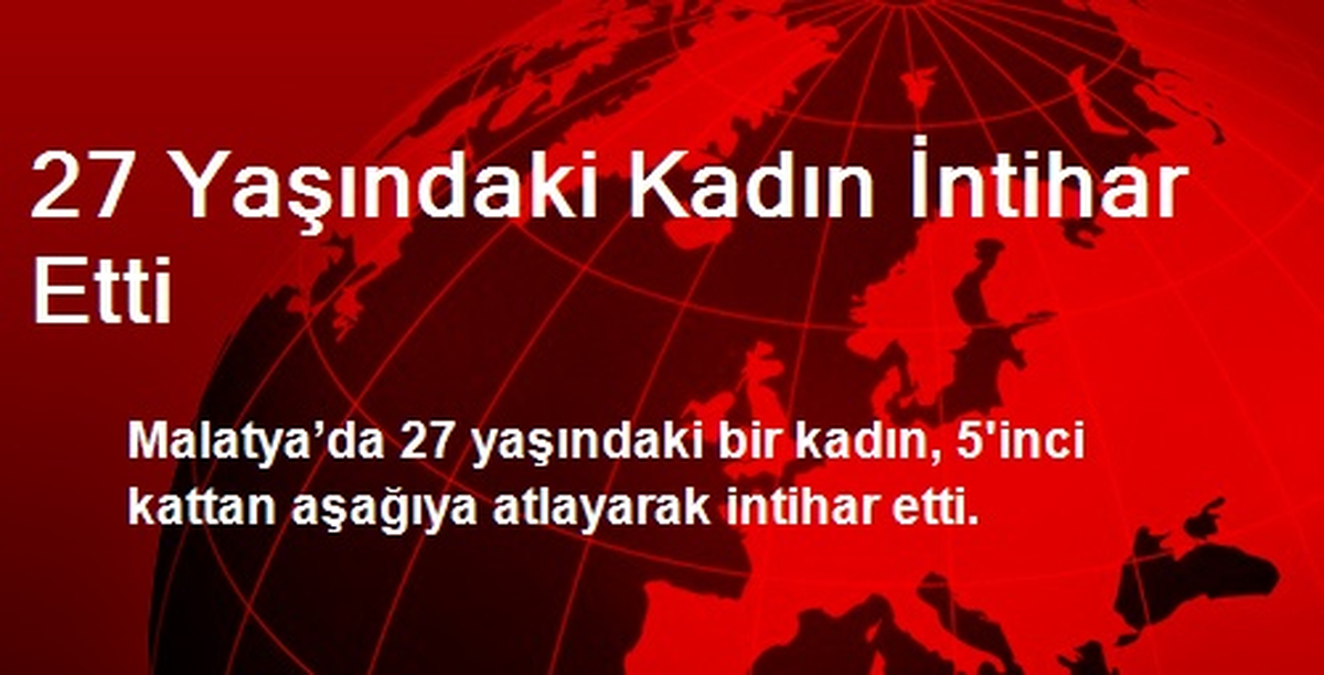 27 Yaşındaki Kadın İntihar Etti