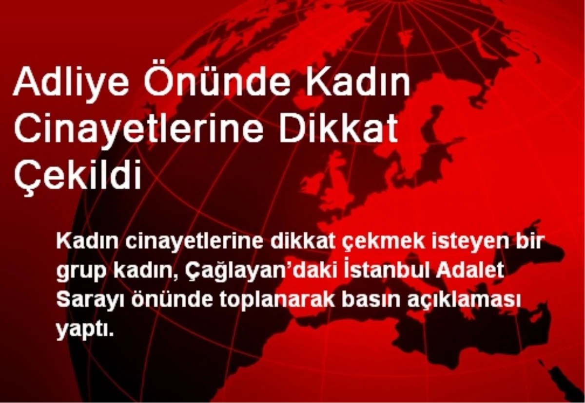 Adliye Önünde Kadın Cinayetlerine Dikkat Çekildi