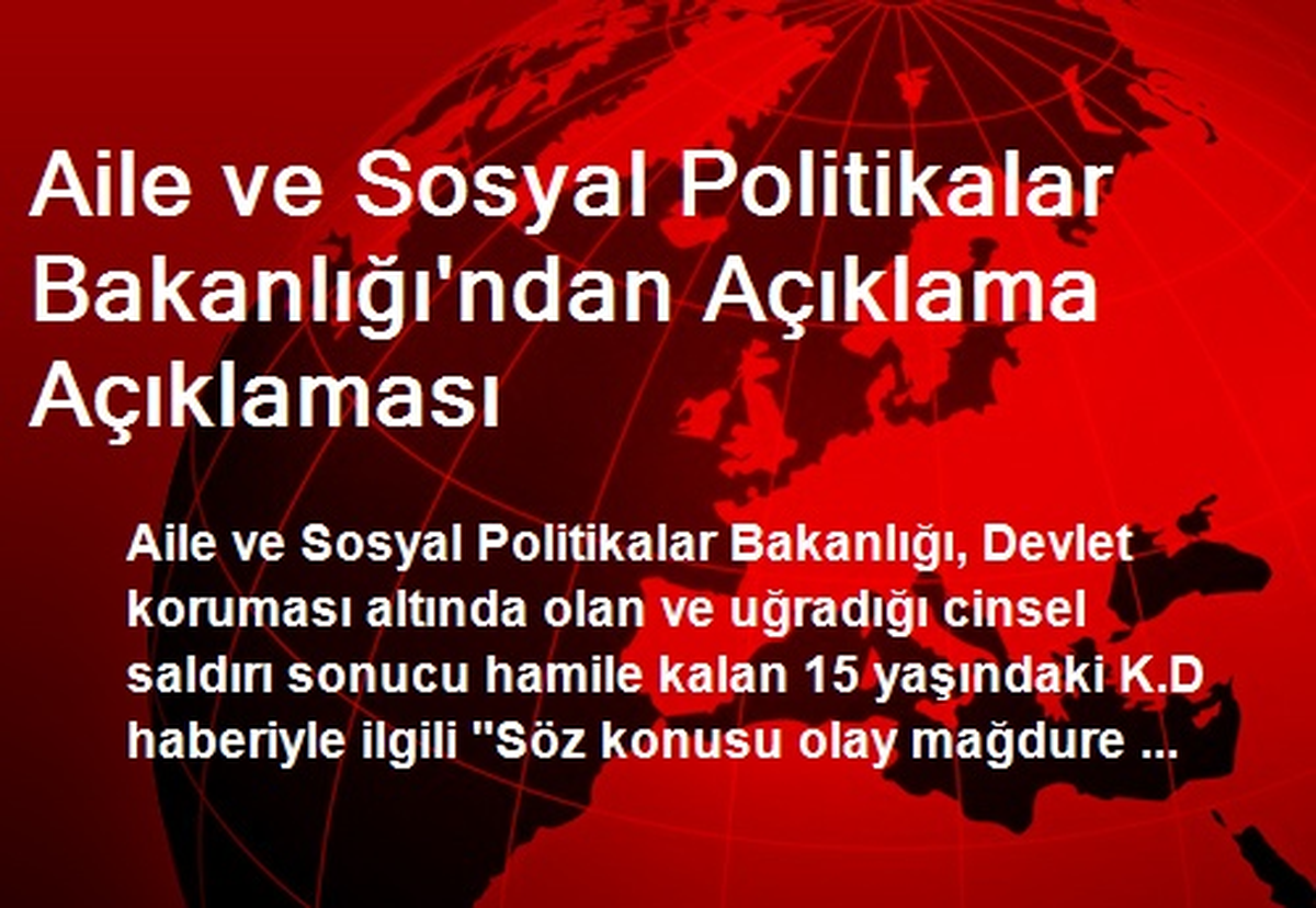 Aile ve Sosyal Politikalar Bakanlığı\'ndan Açıklama Açıklaması