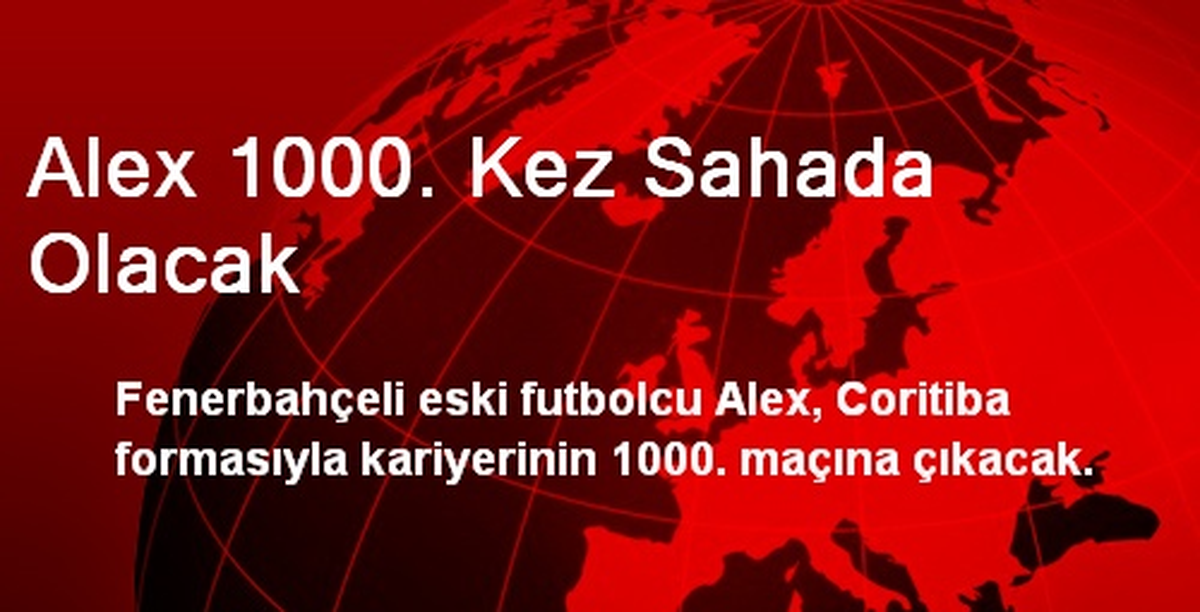 Alex 1000. Kez Sahada Olacak