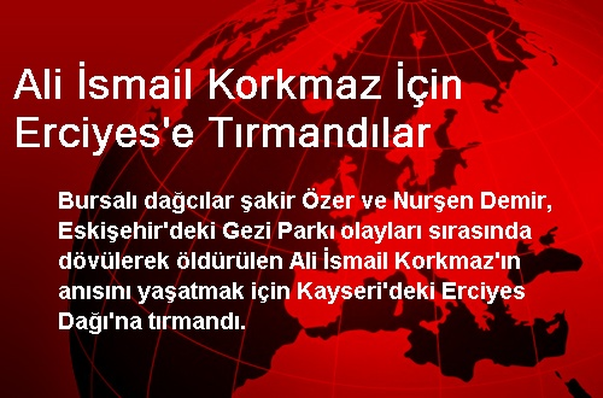 Ali İsmail Korkmaz İçin Erciyes\'e Tırmandılar