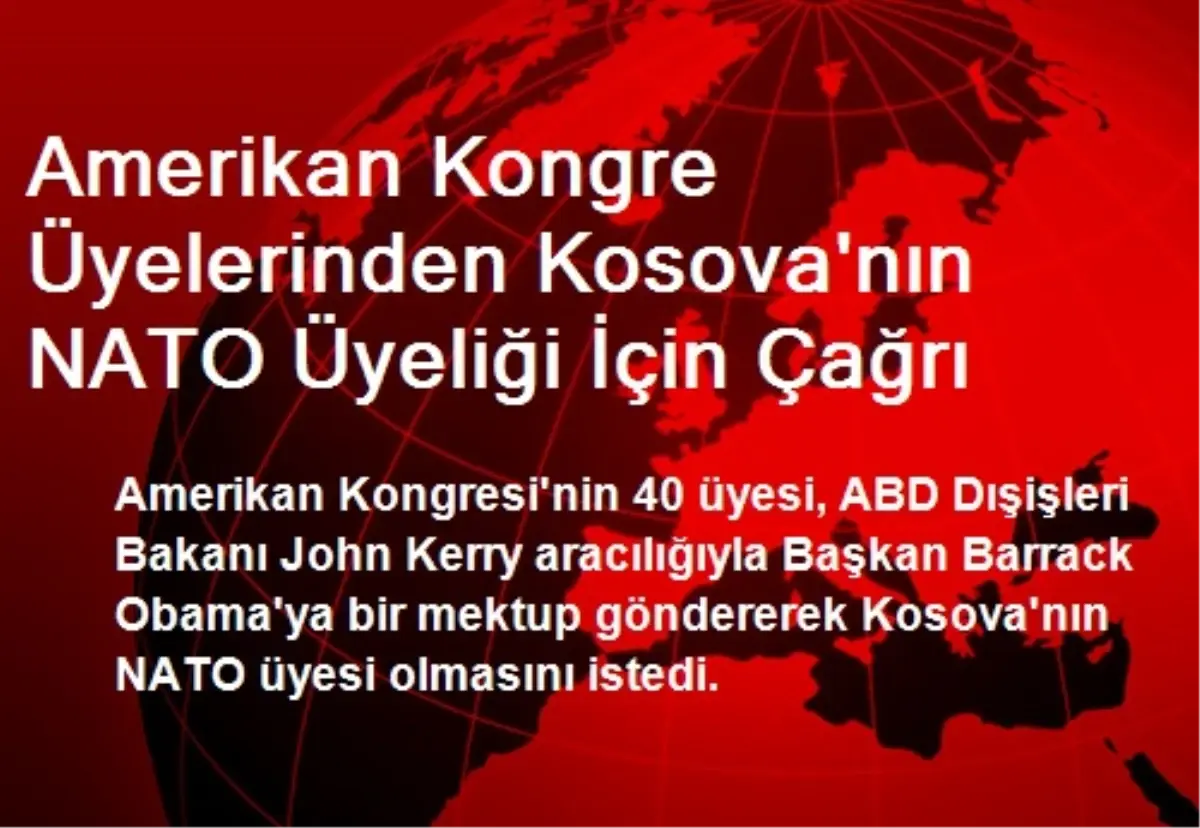 Amerikan Kongre Üyelerinden Kosova'nın NATO Üyeliği İçin Çağrı