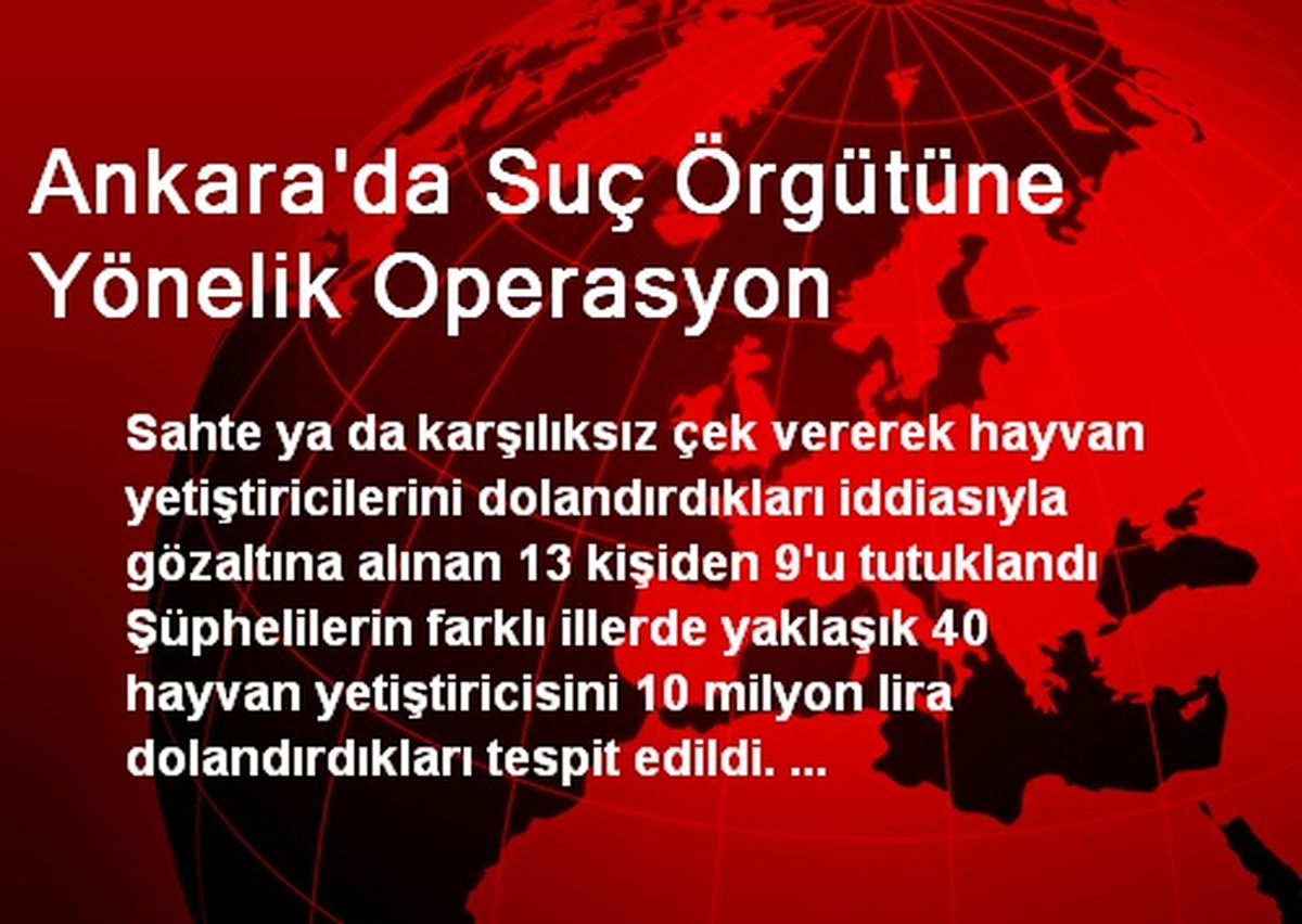 Ankara\'da Suç Örgütüne Yönelik Operasyon