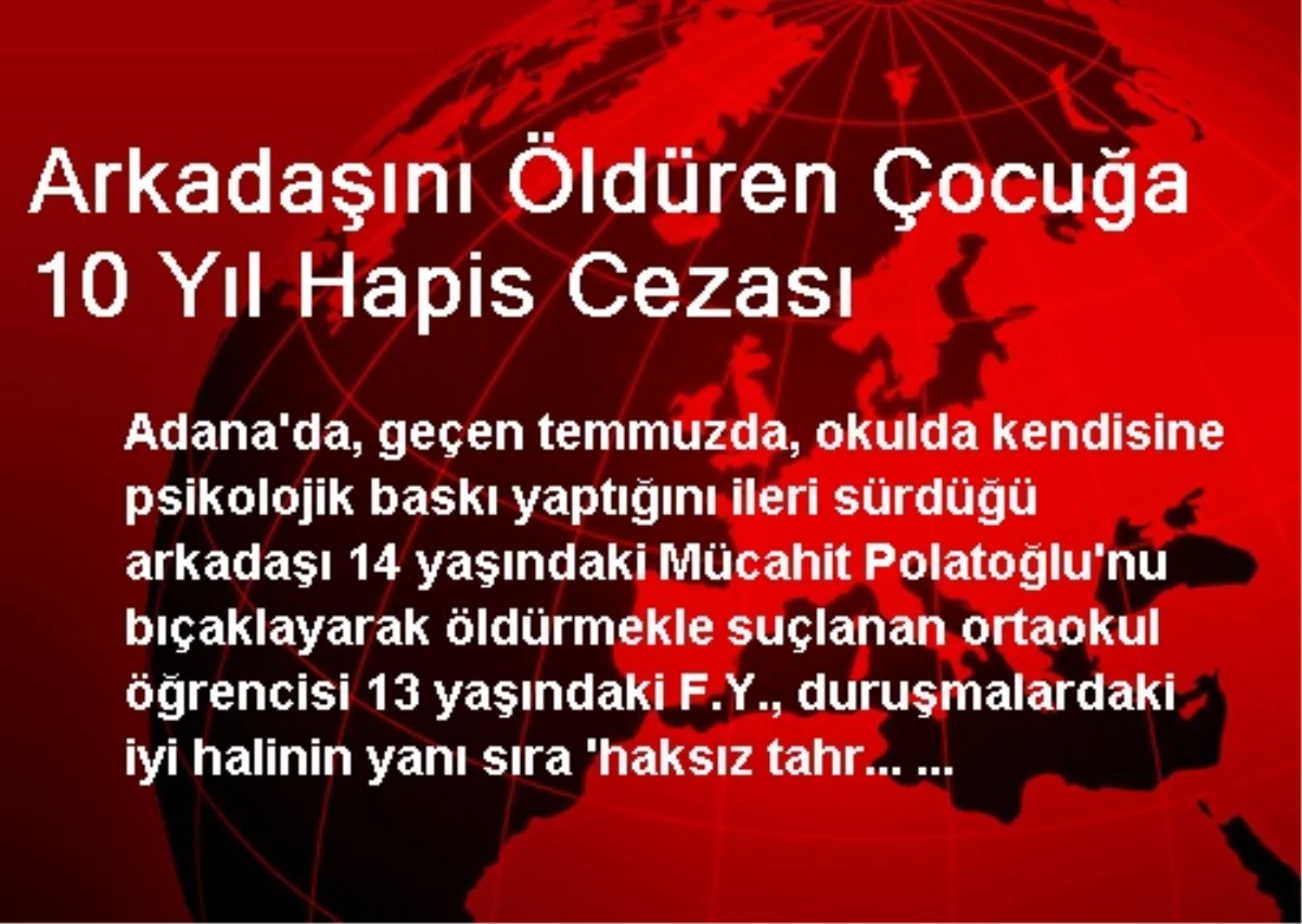 Arkadaşını Öldüren Çocuğa 10 Yıl Hapis Cezası