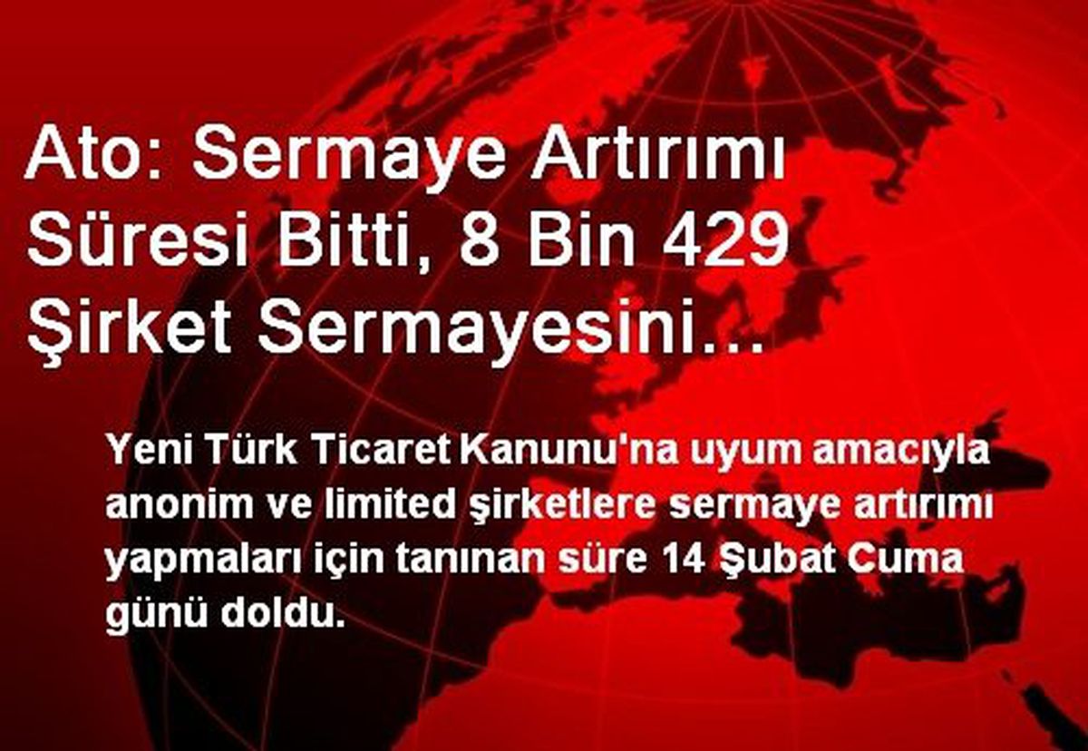 Ato: Sermaye Artırımı Süresi Bitti, 8 Bin 429 Şirket Sermayesini Artıramadı
