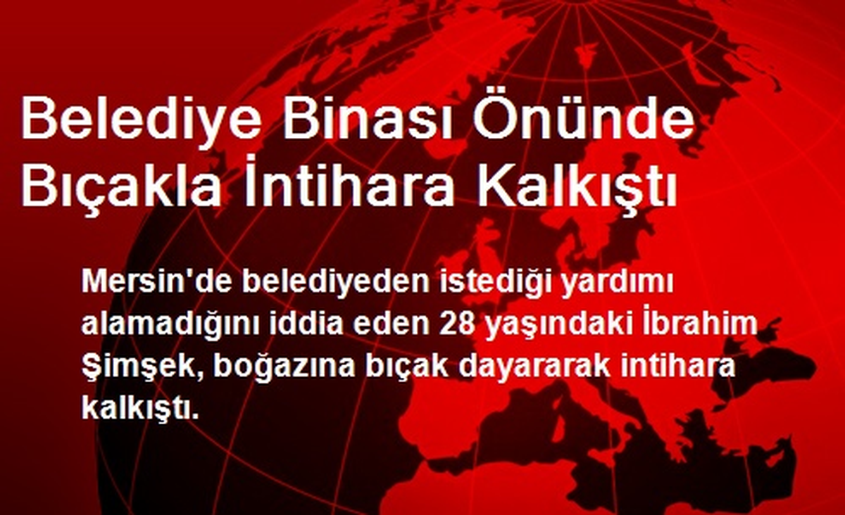 Belediye Binası Önünde Bıçakla İntihara Kalkıştı