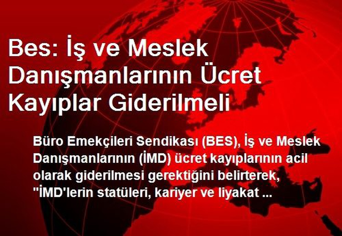 Bes: İş ve Meslek Danışmanlarının Ücret Kayıplar Giderilmeli