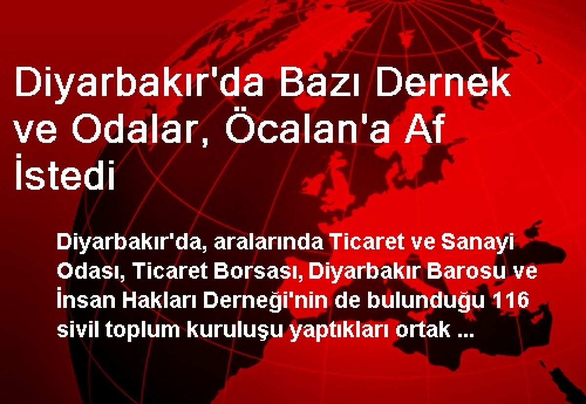 Diyarbakır\'da Bazı Dernek ve Odalar, Öcalan\'a Af İstedi