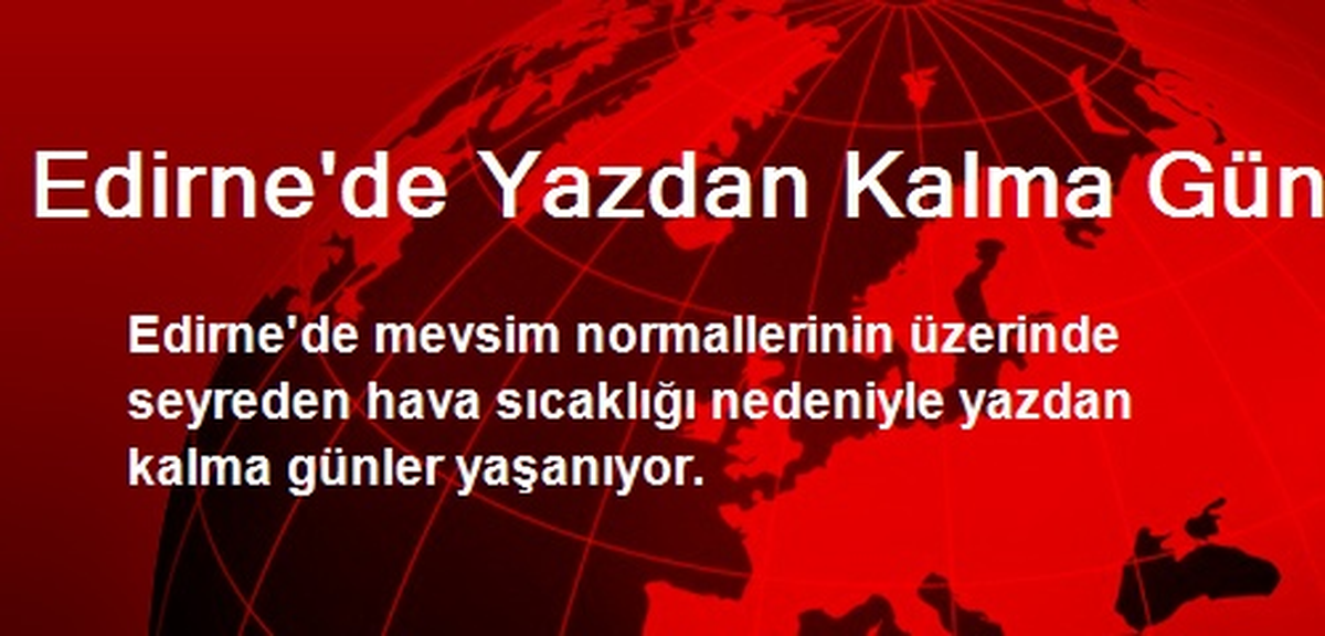 Edirne\'de Yazdan Kalma Gün