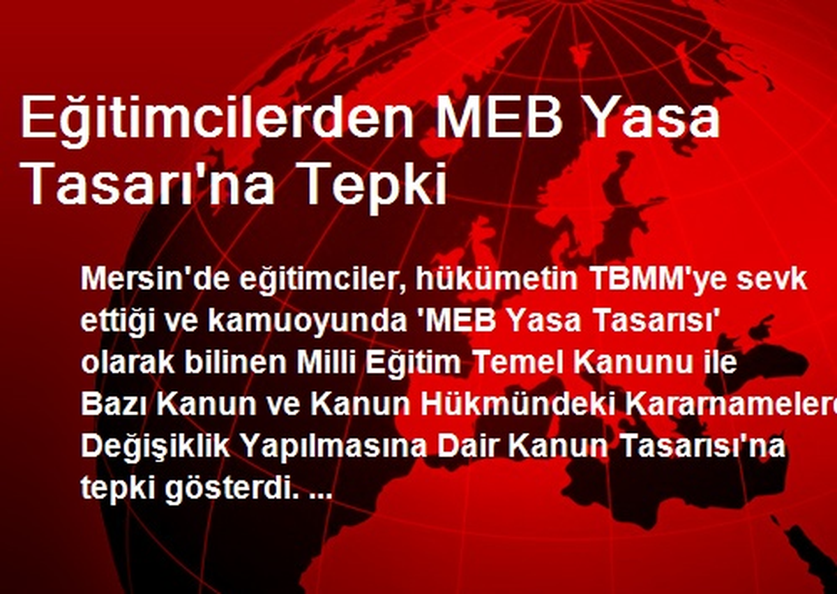Mersin\'de Eğitimcilerden MEB Yasa Tasarısı\'na Tepki