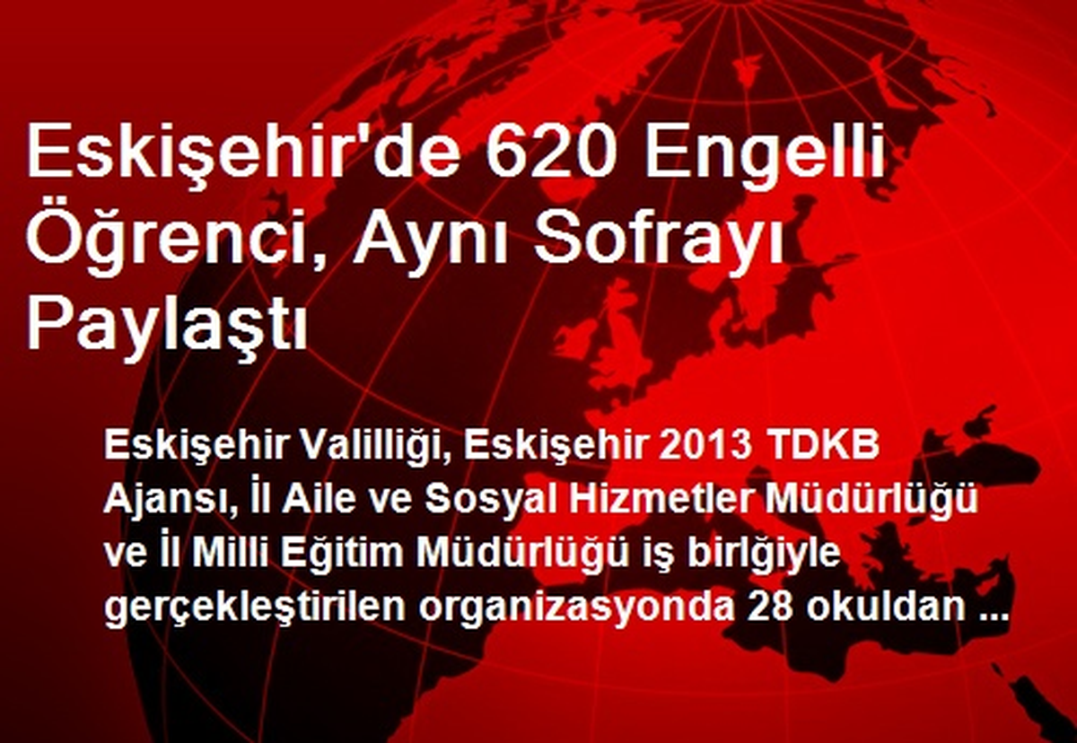 Eskişehir\'de 620 Engelli Öğrenci, Aynı Sofrayı Paylaştı