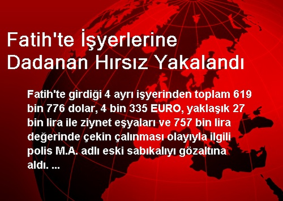 Fatih\'te İşyerlerine Dadanan Hırsız Yakalandı